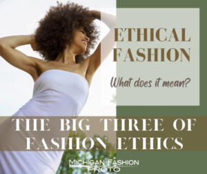 Ethical Fashion - What Does This Mean? - Detroit Fashion News